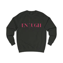 Load image into Gallery viewer, Enough Sweatshirt