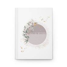 Load image into Gallery viewer, All Is Within Hardcover Journal