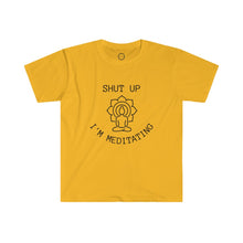 Load image into Gallery viewer, Shut Up I&#39;m Meditating Unisex Cotton T-shirt
