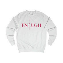 Lade das Bild in den Galerie-Viewer, Enough Sweatshirt
