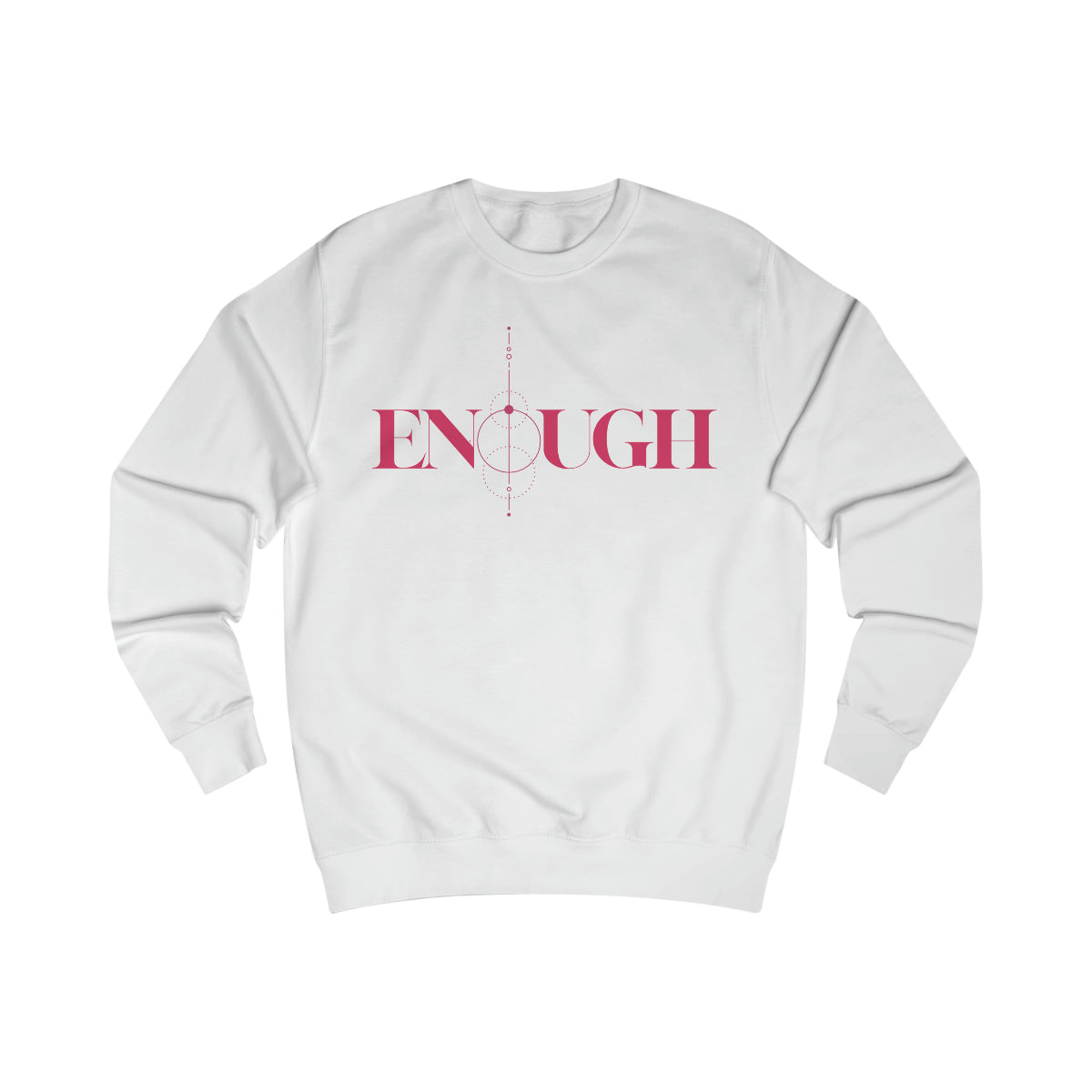 Enough Sweatshirt